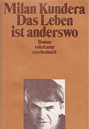 Zivot Je Jinde (Milan Kundera)