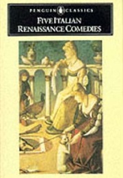 Five Italian Renaissance Comedies (Ariosto/Gl&#39;intronati/Guarini/Machiavelli)
