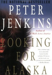 Looking for Alaska (Peter Jenkins)