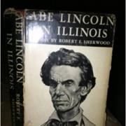 Abe Lincoln in Illinois - Robert  E. Sherwood