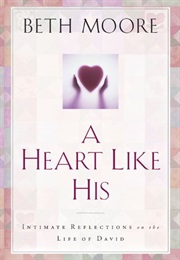 A Heart Like His (Beth Moore)
