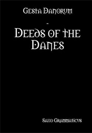 Gesta Danorum - Deeds of the Danes (Saxo Grammaticus)