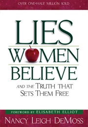 Lies Women Believe and the Truth That Sets Them Free (Nancy Leigh Demoss)