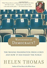 Watchdogs of Democracy (Helen Thomas)