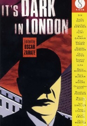 It's Dark in London (Alan Moore, Neil Gaiman, Iain Sinclair Et Al.)