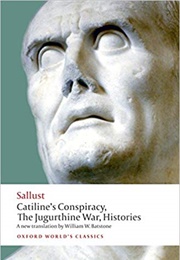 Catiline's Conspiracy, the Jugurthine War, Histories (Sallust)