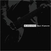 Black Lungs - Send Flowers