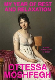My Year of Rest and Relaxation (Ottessa Moshfegh)