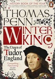 Winter King: The Dawn of Tudor England (Thomas Penn)
