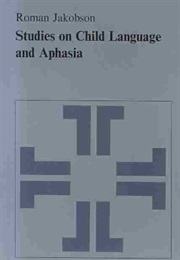 Studies on Child Language and Aphasia. (Roman Jakobsen)