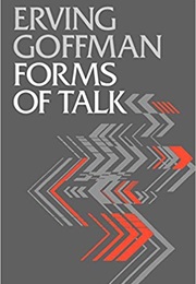 Forms of Talk (Erving Goffman)