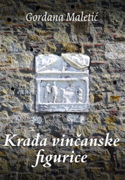Krađa Vinčanske Figurice (Gordana Maletić)