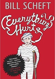 Everything Hurts (Bill Scheft)