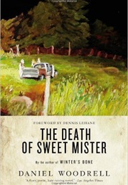 The Death of Sweet Mister (Daniel Woodrell)