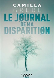 Le Journal De Ma Disparition (Camilla Grebe)