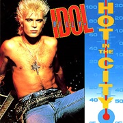Hot in the City - Billy Idol