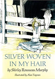 Silver Woven in My Hair (Shirley Rousseau Murphy)