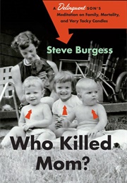 Who Killed Mom? (Steve Burgess)