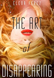 The Art of Disappearing (Elena Perez)