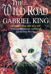 The Wild Road (Gabriel King)