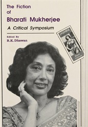 The Fiction of Bharati Mukherjee (R.K. Dhawan)