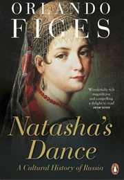 Natasha's Dance: A Cultural History of Russia (Orlando Figes)