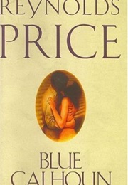 Blue Calhoun (Reynolds Price)