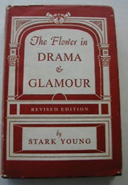 The Flower in Drama and Glamour (Stark Young)