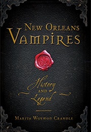 New Orleans Vampires: History and Legend (Marita Woywod Crandle)