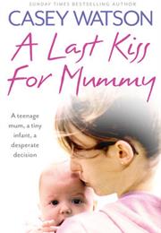 A Last Kiss for Mummy