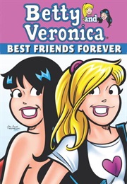 Betty &amp; Veronica: Best Friends Forever (Dan Parent)