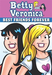 Betty & Veronica: Best Friends Forever (Dan Parent)