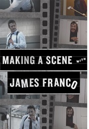 Making a Scene With James Franco (2014)