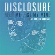 Disclosure - Help Me Lose My Mind