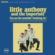 Little Anthony and the Imperials - I&#39;m on the Outside (Looking In)