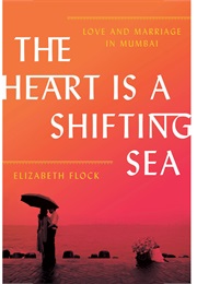 The Heart Is a Shifting Sea (Elizabeth Flock)