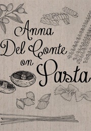 Anna Del Conto on Pasta (Anna Del Conto)