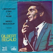 L'important C'est La Rose - Gilbert Bécaud