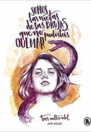 Somos Las Nietas De Las Brujas Que No Pudisteis Quemar (Ame Soler)