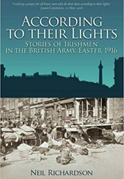 According to Their Lights: Stories of Irishman in the British Army (Neil Richardson)