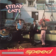Stray Cats - Built for Speed