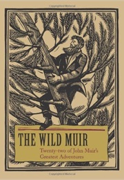 The Wild Muir: Twenty-Two of John Muir&#39;s Greatest Adventures (Lee Stetson)
