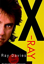 X-Ray: The Unauthorised Autobiography (Ray Davies)
