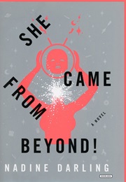 She Came From Beyond! (Nadine Darling)