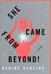 She Came From Beyond! (Nadine Darling)