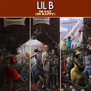 Lil B - I'm Gay (I'm Happy)