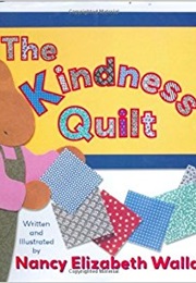 The Kindness Quilt (Nancy Elizabeth Wallace)