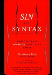 Sin &amp; Syntax: How to Craft Wickedly Effective Prose (Constance Hale)