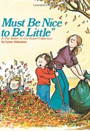 It Must Be Nice to Be Little (Lynn Johnston)