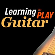Learning to Play Guitar: Chords, Scales, and Solos